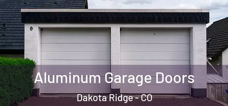  Aluminum Garage Doors Dakota Ridge - CO