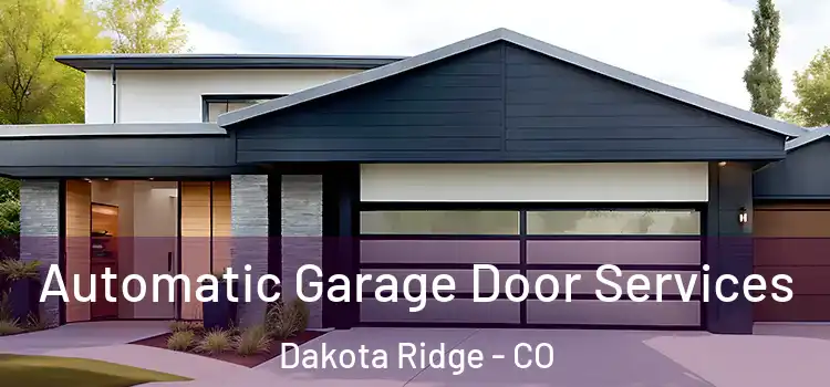  Automatic Garage Door Services Dakota Ridge - CO