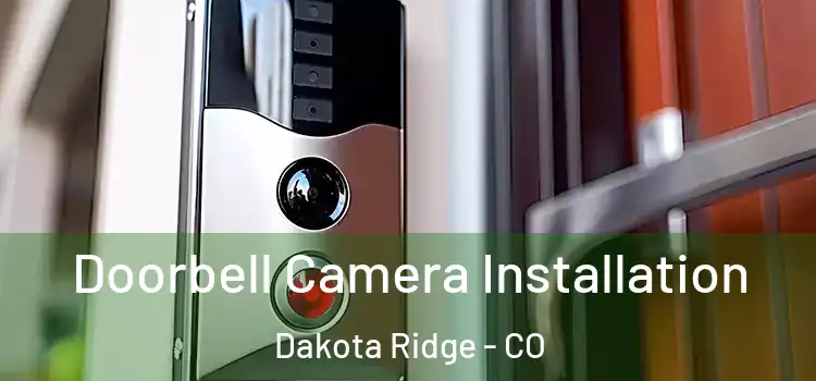  Doorbell Camera Installation Dakota Ridge - CO
