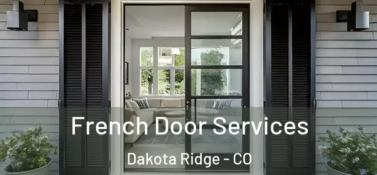 French Door Services Dakota Ridge - CO