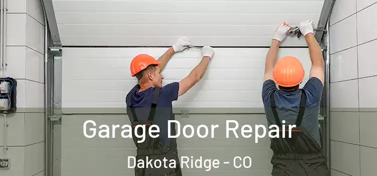  Garage Door Repair Dakota Ridge - CO