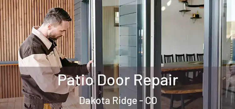 Patio Door Repair Dakota Ridge - CO
