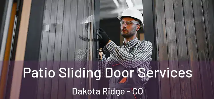 Patio Sliding Door Services Dakota Ridge - CO